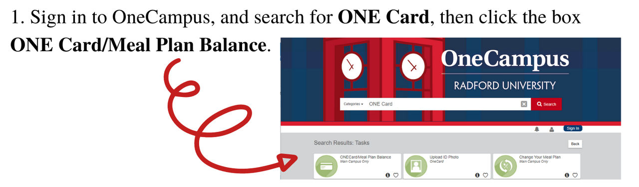 Sign in to OneCAmpus and search for ONE Card, then click the box ONE Card/Meal Plan Balance.