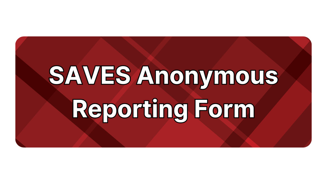 SAVES Anonymous Reporting Form