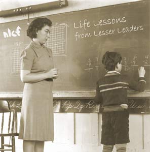 Life Lessons from Lesser Leaders