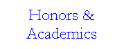 Text Box: Honors & Academics
