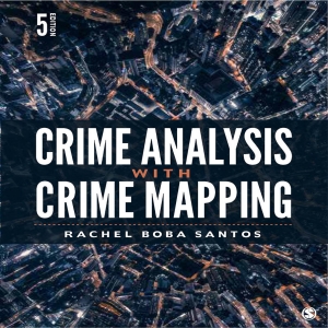 Crime Analysis and Crime Mapping textbook by Dr. Rachel Santos