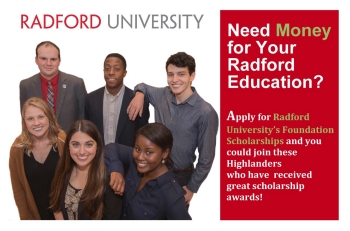 Radford University - Need money for your Radford Education? Apply for Radford University's Foundation Scholarships and you could join these Highlanders who have received great scholarship awards!