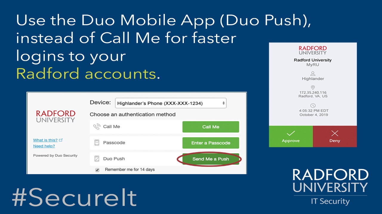 Use the Duo Mobile app (Duo Push) instead of Call Me for faster logins to your Radford accounts.