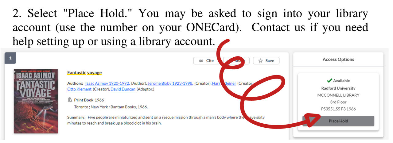 Select Place Hold. You may be asked to sign in to your library account (use the number on your ONE Card.) Contact us if you need help setting up or using a library account.