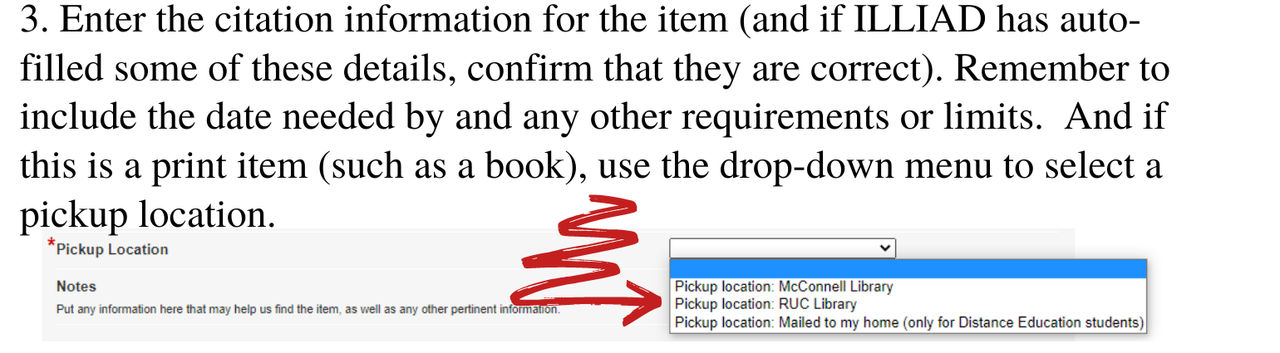 Enter the citation information for the item (and if ILLIAD has auto-filled some of these details, confirm that they are correct.) Remember to include the date needed by and any other requirements or limits. And if this is a print item (such as a book) use the drop-down menu to select a pickup location.