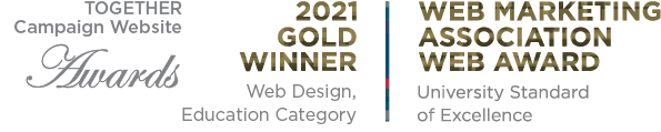 Together Campaign Website Awards 2021 Gold Winner Web Design in the Education Category and Web Marketing Association Web Award University Standard in Excellence