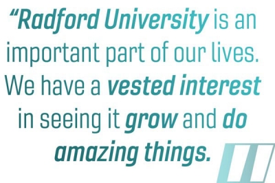 "Radford University is an important part of our lives. We have a vested interest in seeing it grow and do  amazing things."