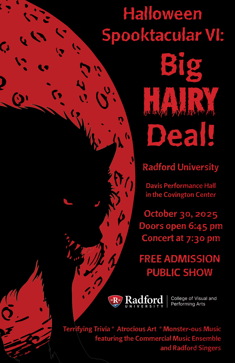 Halloween Spooktacular 6: Big Hairy Deal! Radford University, Davis Performance Hall, Covington Center October 30, 2025. Free Admission. Doors open at 6:45 pm; concert at 7:30. Music, art, dance, trivia, video and more.