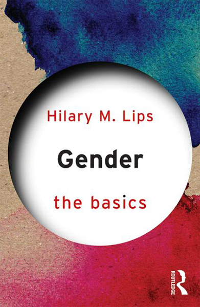 Gender: the basics by Hilary M. Lips ~ Publisher: Routledge Books