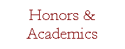 Text Box: Honors & Academics
